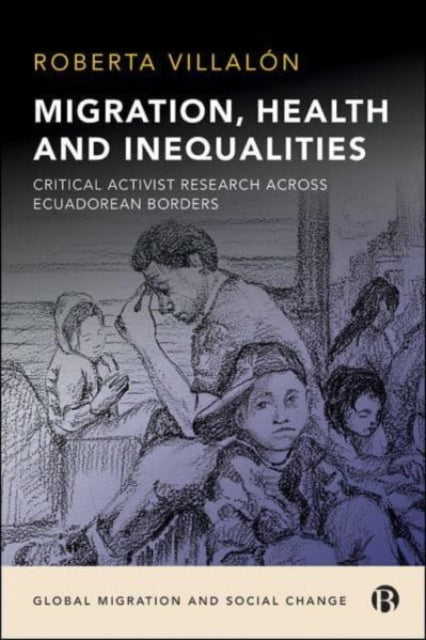 Book cover of: Migration, Health, and Inequalities. By: Roberta Villalón