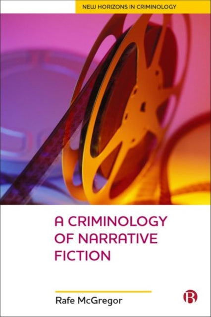 Book cover of: Criminology Of Narrative Fiction. By: Rafe McGregor