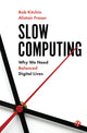 Book cover of: Slow Computing. By: Rob Kitchin