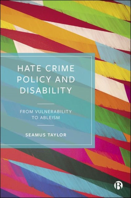 Book cover of: Hate Crime Policy and Disability. By: Seamus Taylor