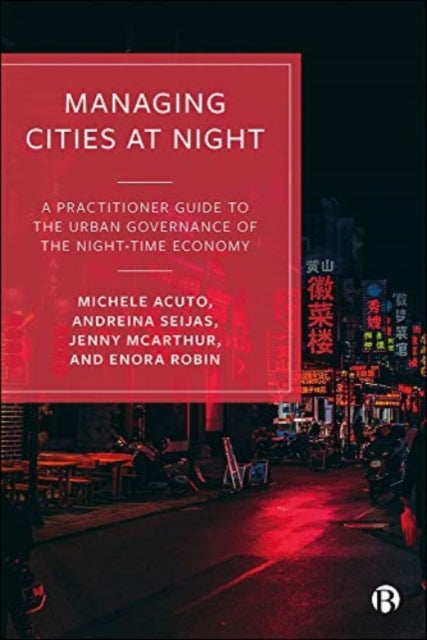 Book cover of: Managing Cities at Night. By: Michele Acuto