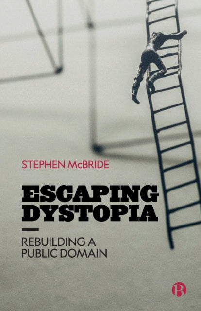 Book cover of: Escaping Dystopia. By: Stephen McBride