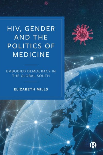 Book cover of: HIV, Gender and the Politics of Medicine. By: Elizabeth Mills