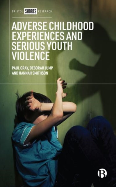 Book cover of: Adverse Childhood Experiences and Serious Youth Violence. By: Paul Gray