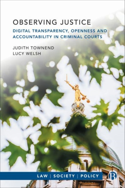 Book cover of: Observing Justice. By: Judith Townend