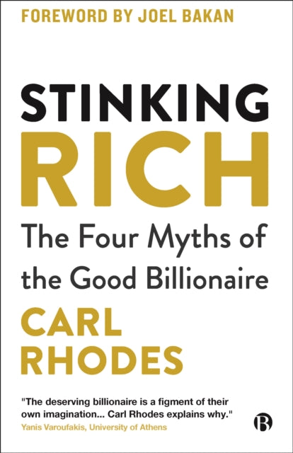 Stinking Rich, The Four Myths of the Good Billionaire 9781529239102 Carl Rhodes