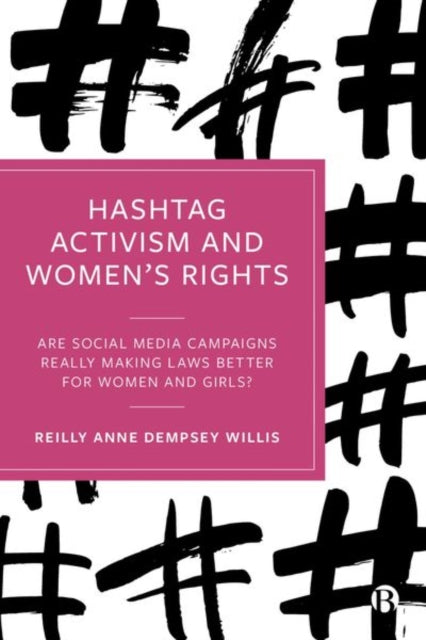 Book cover of: Hashtag Activism and Women’s Rights. By: Reilly Anne Dempsey Willis