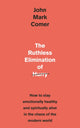 Ruthless Elimination of Hurry, How to stay emotionally healthy and spiritually alive in the chaos of the modern world 9781529308389 John Mark Comer