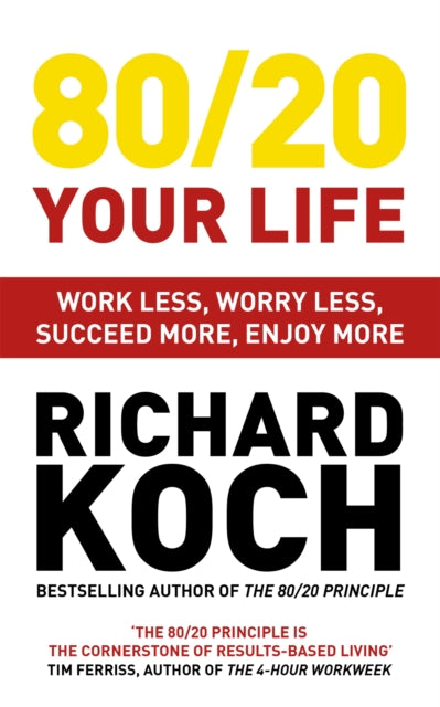 Book cover of: 80/20 Your Life. By: Richard Koch
