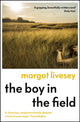 Book cover of: Boy in the Field. By: Margot Livesey