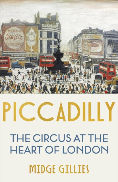 Book cover of: Piccadilly. By: Midge Gillies