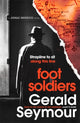 Book cover of: Foot Soldiers. By: Gerald Seymour