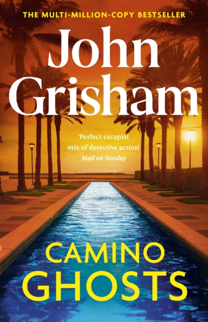 Camino Ghosts, The thrilling Sunday Times bestseller (June 2024) from John Grisham 9781529342550 John Grisham