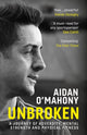 Book cover of: Unbroken. By: Aidan O'Mahony