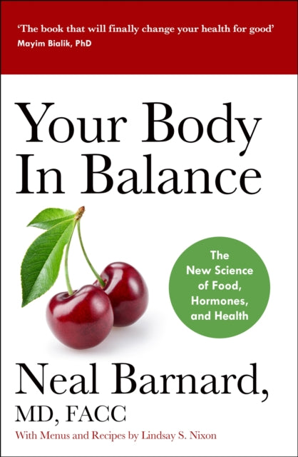 Book cover of: Your Body In Balance. By: Neal Barnard