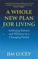 Book cover of: Whole New Plan for Living. By: Jim Lucey