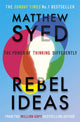 Rebel Ideas, The Power of Thinking Differently 9781529348408 Matthew Syed