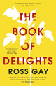 Book of Delights, The life-affirming New York Times bestseller 9781529349771 Ross Gay