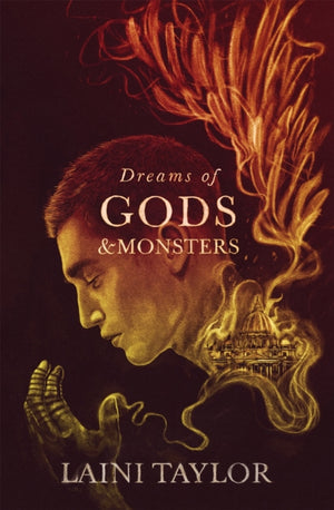 Dreams of Gods and Monsters, The Sunday Times Bestseller. Daughter of Smoke and Bone Trilogy Book 3