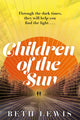 Children of the Sun, 'A cult novel with a difference . . . and a wholly unexpected ending' GUARDIAN 9781529357721 Beth Lewis