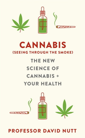 Cannabis (seeing through the smoke), The New Science of Cannabis and Your Health