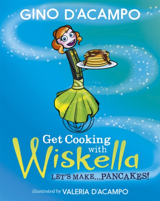 Book cover of: Get Cooking with Wiskella. By: Gino D'Acampo
