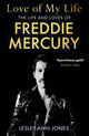 Love of My Life, The Life and Loves of Freddie Mercury 9781529362367 Lesley-Ann Jones