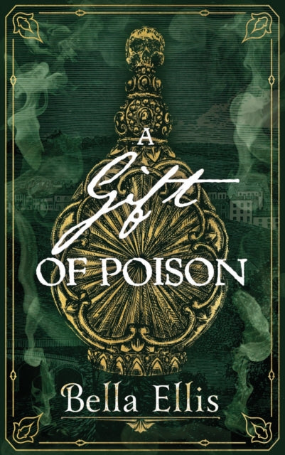 Book cover of: Gift of Poison. By: Bella Ellis
