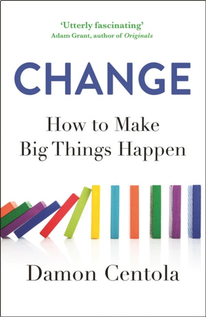 Change, How to Make Big Things Happen