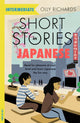 Short Stories in Japanese for Intermediate Learners, Read for pleasure at your level, expand your vocabulary and learn Japanese the fun way! 9781529377163 Olly Richards