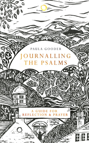 Journalling the Psalms, A Guide for Reflection and Prayer