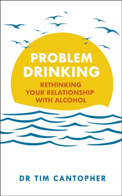 Book cover of: Problem Drinking. By: Tim Cantopher