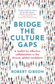 Book cover of: Bridge the Culture Gaps. By: Robert Gibson