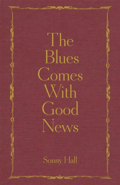 Book cover of: Blues Comes With Good News. By: Sonny Hall