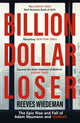 Book cover of: Billion Dollar Loser: The Epic Rise and Fall of WeWork. By: Anonymous