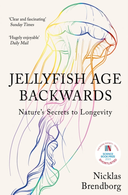 Jellyfish Age Backwards, Nature's Secrets to Longevity 9781529387933 Nicklas Brendborg