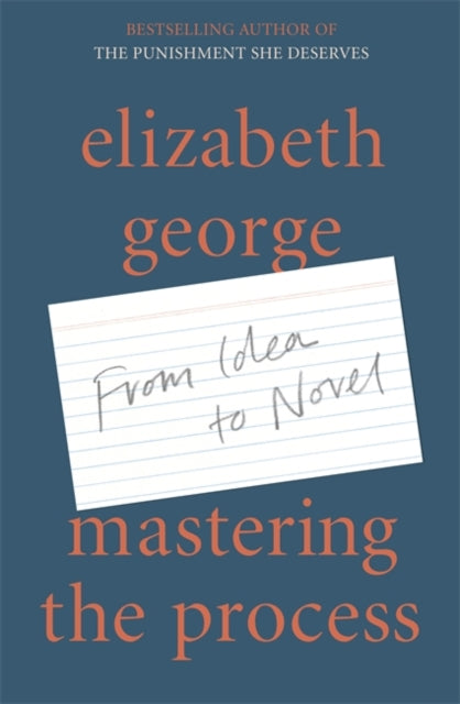Mastering the Process, From Idea to Novel 9781529390810 Elizabeth George