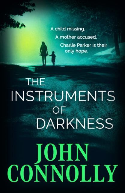 The Instruments of Darkness, A Charlie Parker Thriller 9781529391909 John Connolly