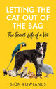 Book cover of: Letting the Cat Out of the Bag. By: Sion Rowlands