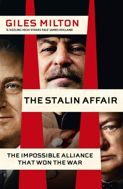 Stalin Affair, The Impossible Alliance that Won the War 9781529398519 Giles Milton