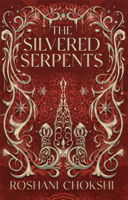 Book cover of: Silvered Serpents. By: Roshani Chokshi