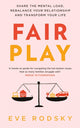 Fair Play, Share the mental load, rebalance your relationship and transform your life 9781529400212 Eve Rodsky