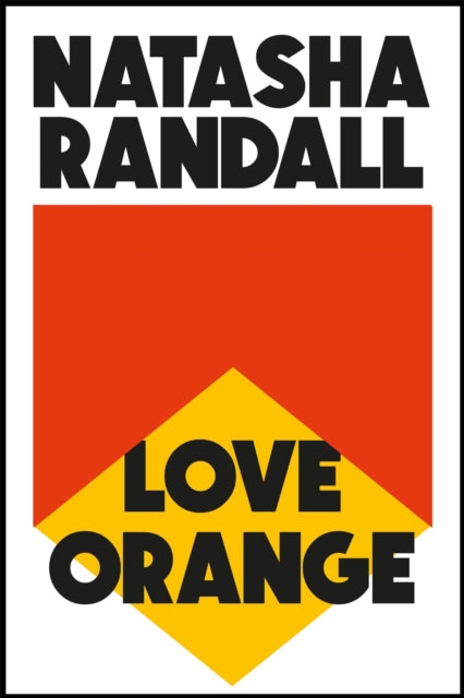 Book cover of: Love Orange. By: Natasha Randall