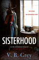 Book cover of: Sisterhood. By: V. B. Grey