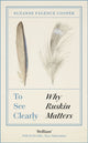 Book cover of: To See Clearly. By: Suzanne Fagence Cooper