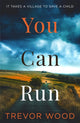 Book cover of: You Can Run. By: Trevor Wood