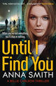 Book cover of: Until I Find You. By: Anna Smith