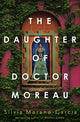 Daughter of Doctor Moreau, A Lush, Dazzling Novel Of Intrigue, Betrayal And Monstrosity from the Visionary Author of MEXICAN GOTHIC 9781529417999 Silvia Moreno-Garcia