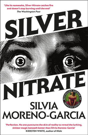 Silver Nitrate, The Dark, Gripping 1990s Horror-Thriller by the Bestselling Author of MEXICAN GOTHIC