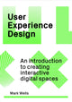 Book cover of: User Experience Design. By: Mark Wells